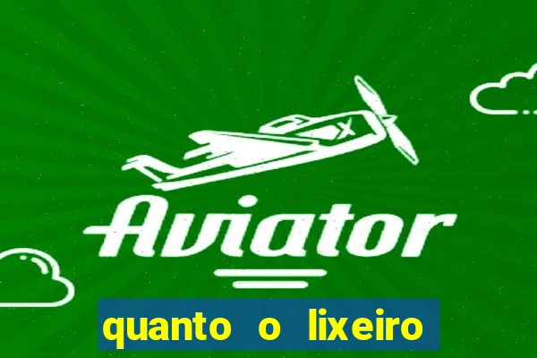 quanto o lixeiro ganha por ano